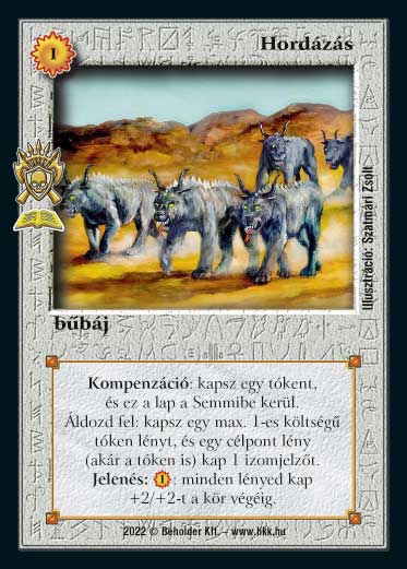 Kiadás: Hordázás (Zén)
Gyakoriság: ritka