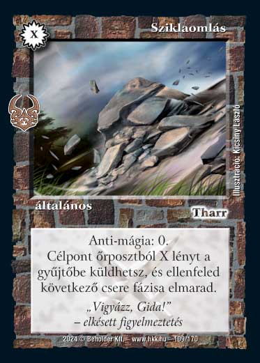 Kiadás: Ősi Káosz
Gyakoriság: gyakori