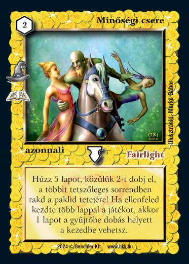 Kiadás: Varázslatok (Zén)
Gyakoriság: ritka