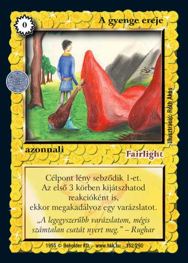 Kiadás: Alappakli, 3. kiadás, Alappakli, 4. kiadás, Hőskorszak, Túlélők Földje
Gyakoriság: gyakori