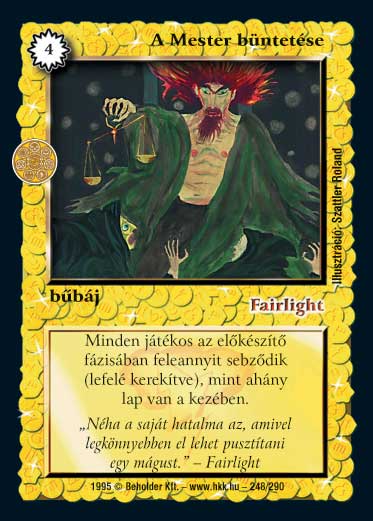 Kiadás: Alappakli, 1. kiadás, Alappakli, 2. kiadás, Alappakli, 3. kiadás, Alappakli, 4. kiadás, Túlélők Földje
Gyakoriság: ritka