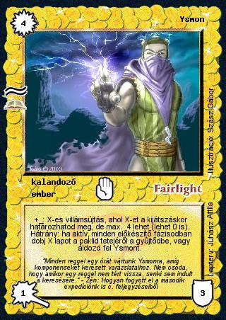 Kiadás: A romlás mocsara (Zén)
Gyakoriság: ritka