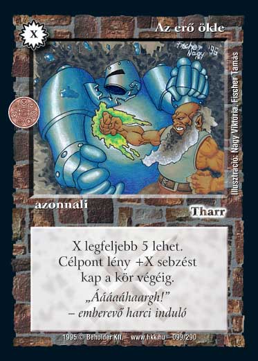 Kiadás: Alappakli, 1. kiadás, Alappakli, 2. kiadás, Alappakli, 3. kiadás, Alappakli, 4. kiadás, Túlélők Földje
Gyakoriság: gyakori