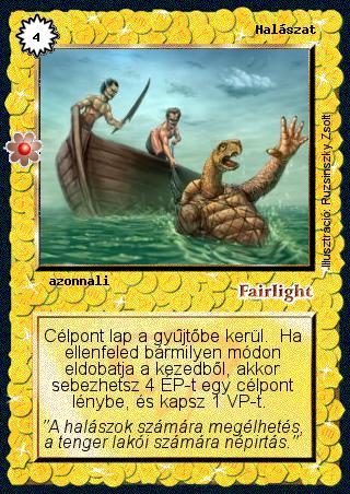 Kiadás: Rhatt fénykora, Alappakli, 8. kiadás, Alappakli, 9. kiadás (Végzetúr)
Gyakoriság: gyakori