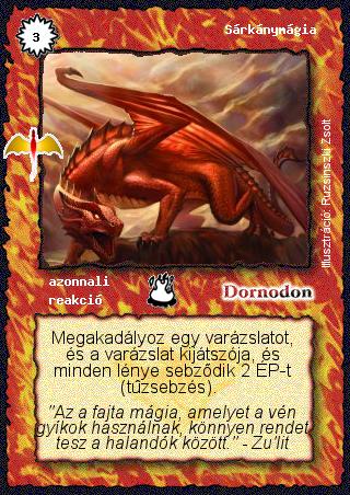 Kiadás: Sárkánymágia, Alappakli, 8. kiadás
Gyakoriság: ritka