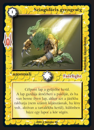 Kiadás: Alappakli, 9. kiadás (Végzetúr)
Gyakoriság: gyakori