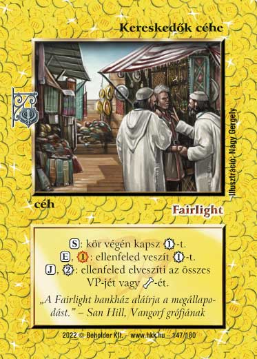 Kiadás: Roxat céhei
Gyakoriság: nem gyakori